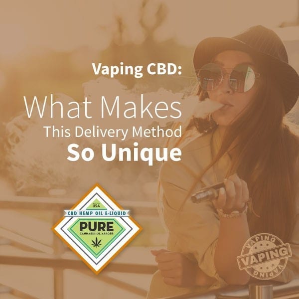 Vaping CBD - What makes this delivery method so unique
