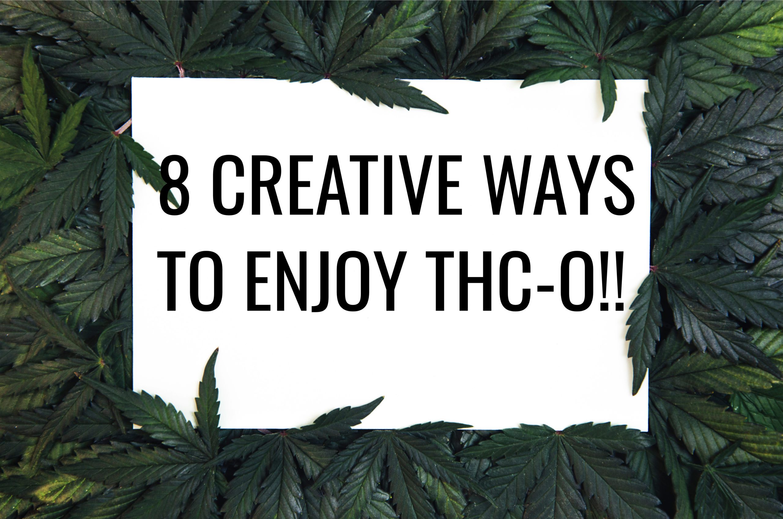 THC-O, THC-O-Acetate, Creativity, THC-O Products