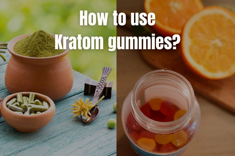 How to use Kratom gummies